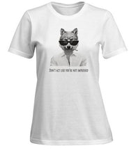 Load image into Gallery viewer, &quot;Don&#39;t act like you&#39;re not impressed&quot; women&#39;s short sleeve t-shirt